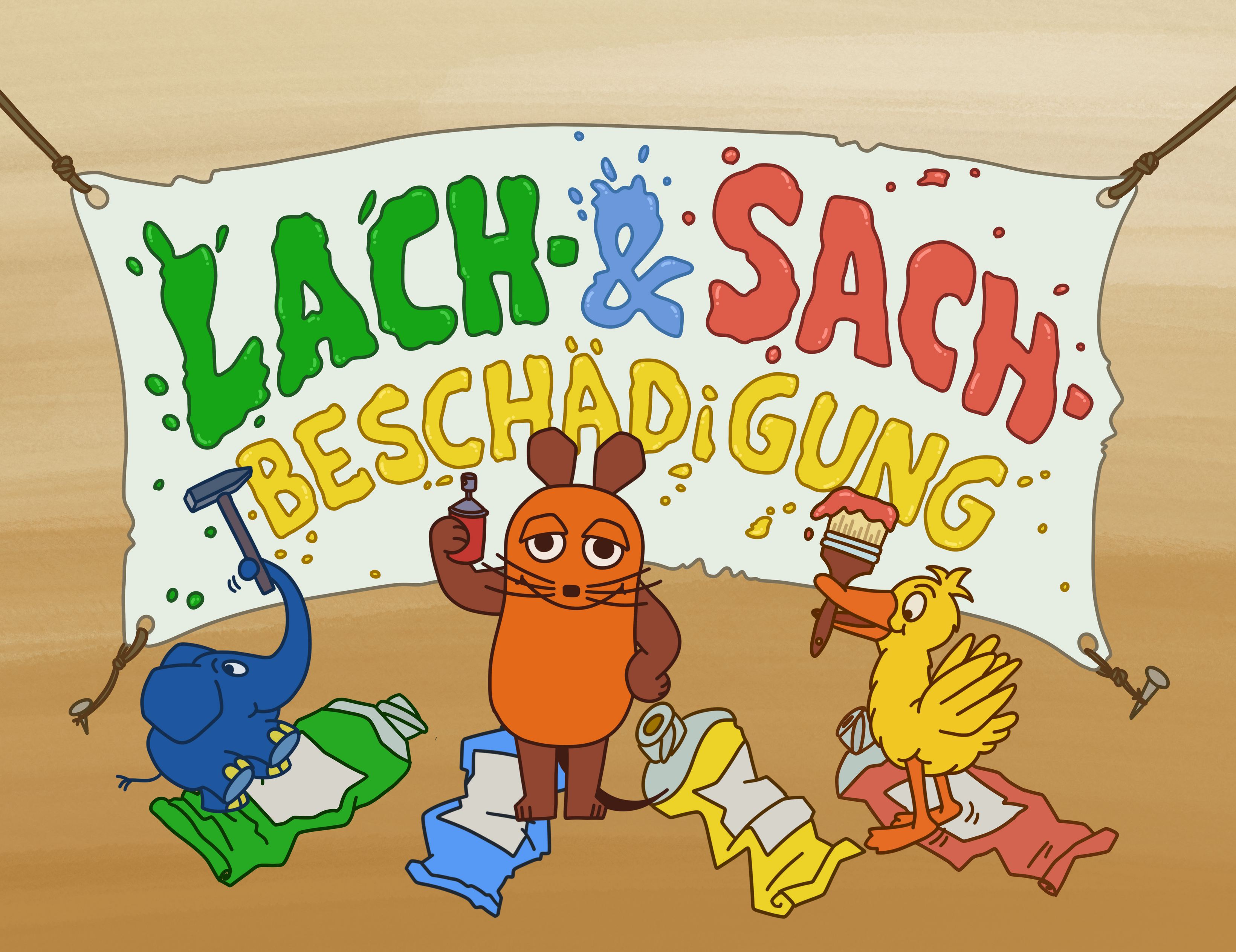 Sendung mit der Maus Vorspann Bild. Maus, Elefant und Ente stehen vor einem Banner auf dem in Rot, Grün und Gelb „Lach- & Sachbeschädigung“ steht. Der Elefant hält einen Hammer im Rüssel, die Maus eine Spraydose und die Ente einen Pinsel von dem Farbe tropft. Sie stehen auf großen Tuben Farbe. 